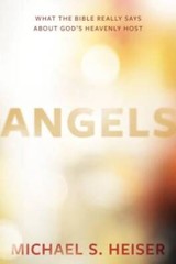 Angels: What the Bible Really Says About God’s Heavenly Host – Hardcover – GOOD