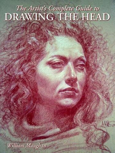 The Artist’s Complete Guide to Drawing the Head – Paperback – GOOD