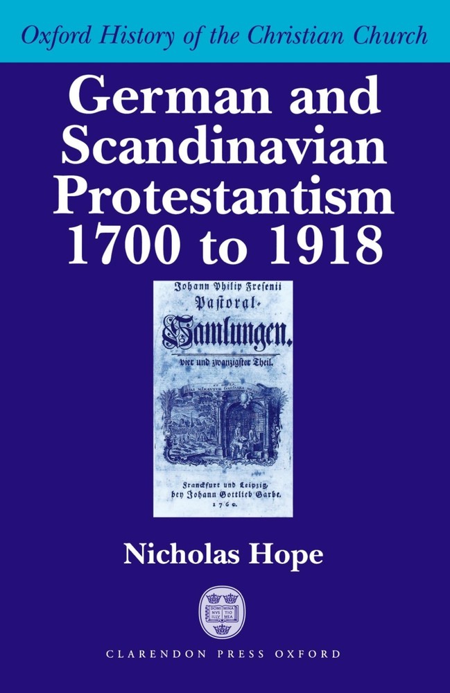 German and Scandinavian Protestantism 1700-1918 (Oxford History of the Chris…
