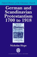 German and Scandinavian Protestantism 1700-1918 (Oxford History of the Chris…