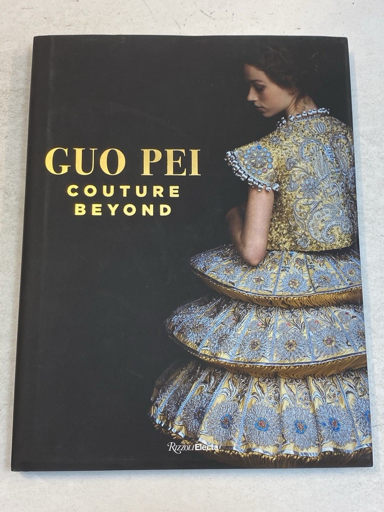 Guo Pei Couture Beyond Hardcover by Guoxian Pei Paula Wallace Fashion China 2017