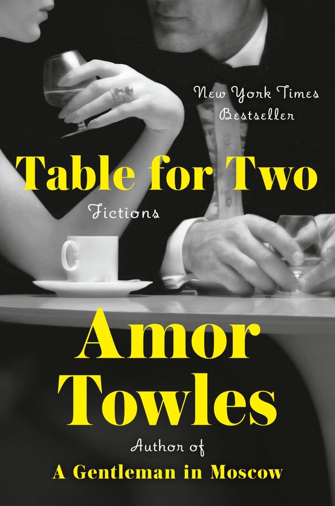 Table for Two: Fictions Towles, Amor hardcover Very Good