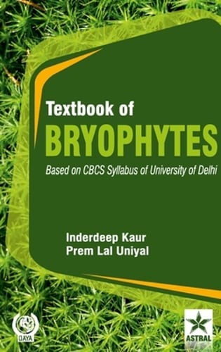 Textbook of Bryophytes: Based on CBCS Syllabus of University of Delhi by Kaur