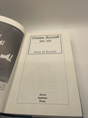 Curtiss Aircraft, 1907-1947 by Peter M Bowers Naval Institute Press 1979