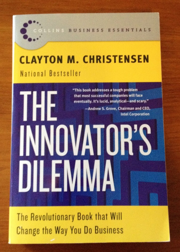 The Innovator’s Dilemma: The Revolutionary Book that Will Change the Way You…