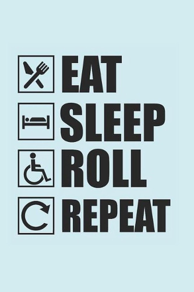 Eat Sleep Roll Repeat: 100-page, 6 x 9 in (15.2 x 22.9 cm) by Ramped Up Notebook