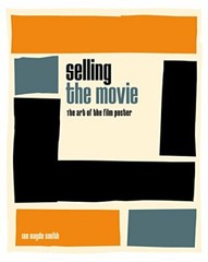 Selling the Movie: The Art of the Film Poster by Smith, Ian Haydn (Hardcover)