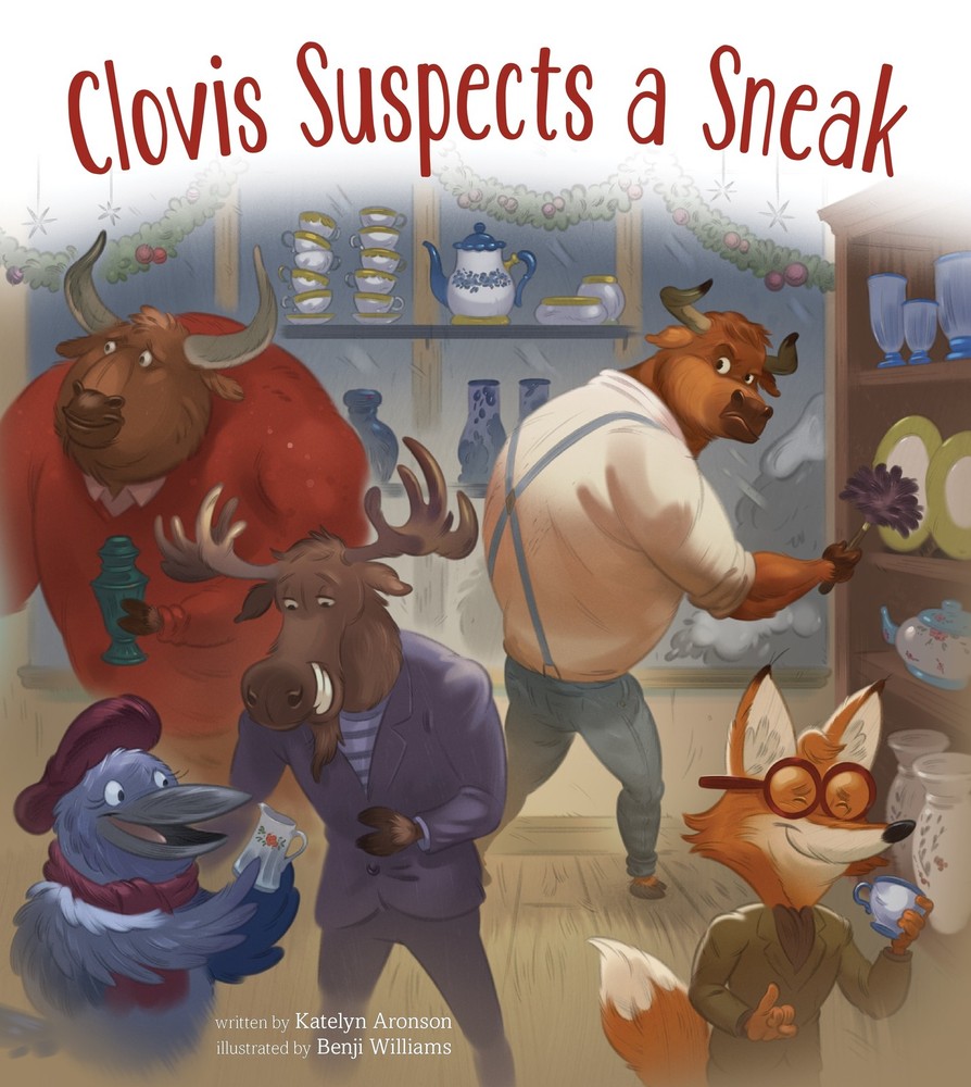 Clovis Suspects a Sneak by Aronson, Katelyn [Hardcover]