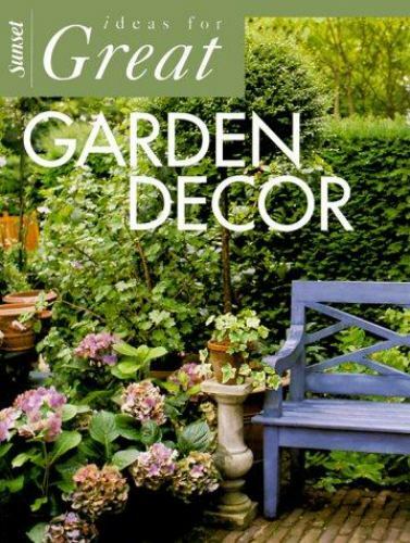 Garden Decor (Ideas for Great) by Cynthia Overbeck Bix