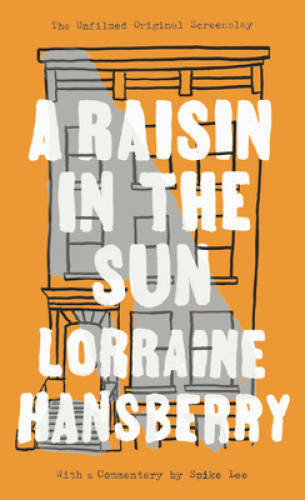 A Raisin in the Sun: The Unfilmed Original Screenplay – GOOD