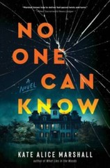 No One Can Know: A Novel – Hardcover By Marshall, Kate Alice – GOOD