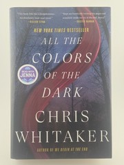 All the Colors of the Dark, By Chris Whitaker, 2024 HCDJ First ED.