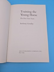 Training the Young Horse The First Two Years 1979 Anthony Crossley Equestrian
