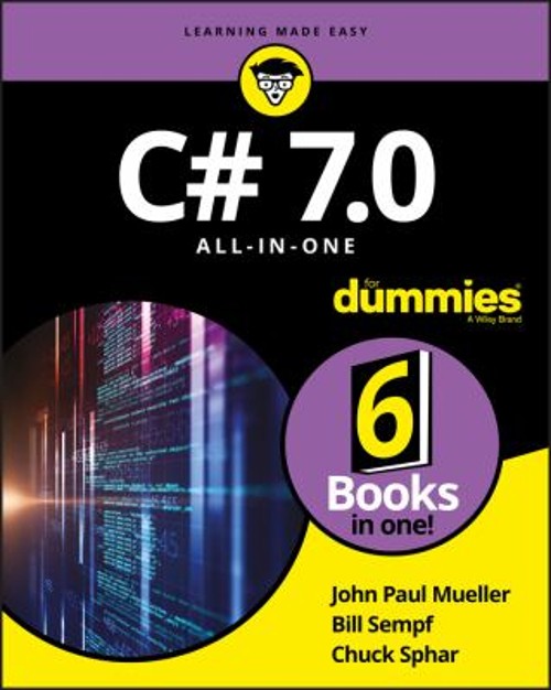 C# 7. 0 All-In-One for Dummies Chuck, Mueller, John Paul, Sempf,