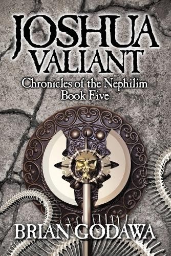 Brian Godawa Joshua Valiant (Paperback) Chronicles of the Nephilim
