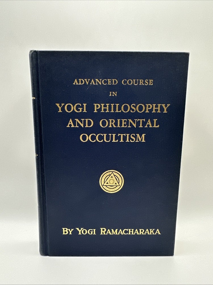 Advanced Course in Yogi Philosophy and Oriental Occultism by Ramacharaka 30th Ed