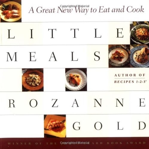LITTLE MEALS: A GREAT NEW WAY TO EAT AND COOK By Rozanne Gold **BRAND NEW**