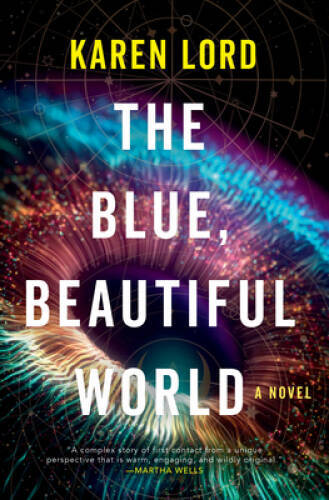 The Blue, Beautiful World: A Novel – Hardcover By Lord, Karen – GOOD