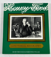 Henry Ford A Pictorial Biography 1990 Henry Ford Museum, Trade Paperback