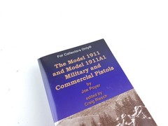 The Model 1911 & Model 1911A1 Military & Commercial Pistols by Joe Poyer Book