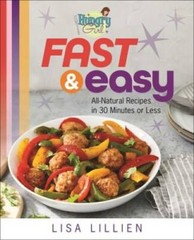 Hungry Girl Fast & Easy: All Natural Recipes in 30 Minutes or Less – GOOD