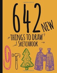 642 Things To Draw Sketchbook: New Drawing Prompts Notebook-journal-Creativi…
