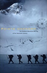 Points Unknown: The Greatest Adventure Writing of the Twentieth Century (Outside