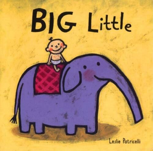 Big Little (Leslie Patricelli board books) – Board book – GOOD