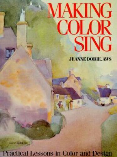 Making Color Sing – Paperback By Dobie, Jeanne – GOOD