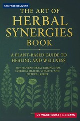 The Art of Herbal Synergies Book: A Plant-Based Guide to Healing and…