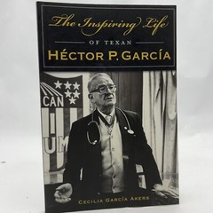 The Inspiring Life of Texan Hector P. … 9781540203052 by Akers, Cecilia Garcia