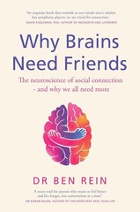Why Brains Need Friends The neuroscience by Dr Ben Rein NEW Paperback