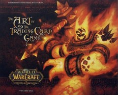 World Of Warcraft: The Art Of The Trading Card Game Vol. 1 – New Sealed HC Book