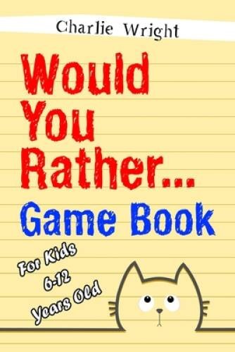 Would You Rather Game Book: For kids 6-12 Years old: Jokes and Silly Scen – GOOD