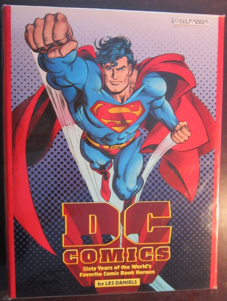 DC Comics : Sixty Years of the World’s Favorite Comic Book Heroes