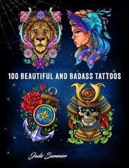 100 Tattoos: Tattoo Coloring Book for Adults with Incredible Designs of…