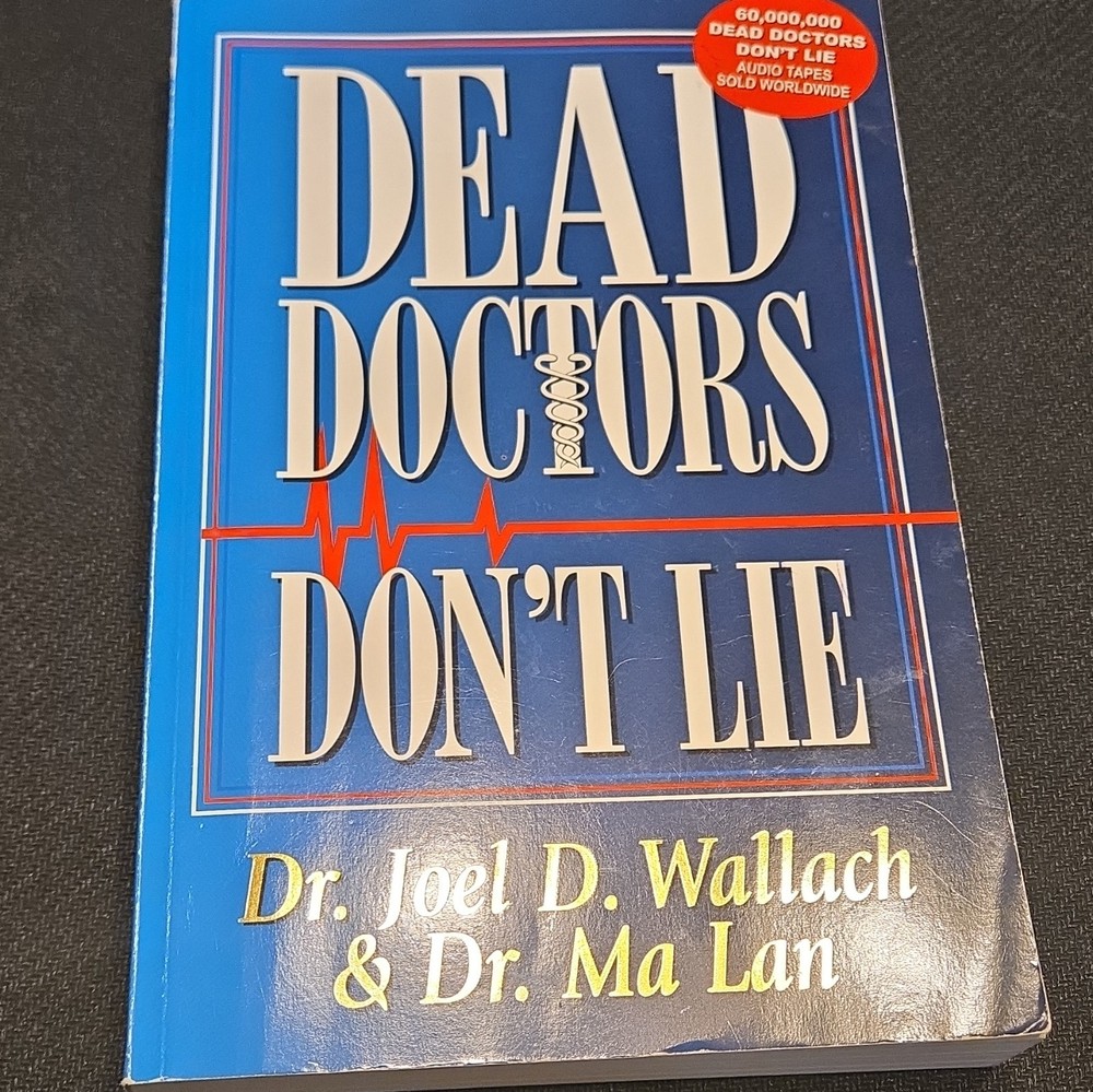 Dead Doctors Don’t Lie Paperback by Dr. Joel D. Wallach & Dr. Ma Lan