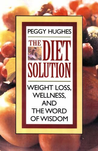 The Diet Solution: Weight Loss, Wellness, and the Word of Wisdom, USED-Good, Hug