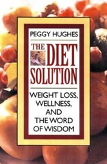 The Diet Solution: Weight Loss, Wellness, and the Word of Wisdom, USED-Good, Hug