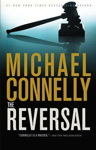 The Reversal (A Lincoln Lawyer Novel) – Hardcover By Connelly, Michael – GOOD
