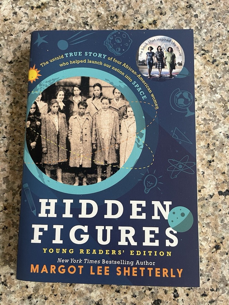Hidden Figures Young Readers’ Edition by Margot Lee Shetterly 2016