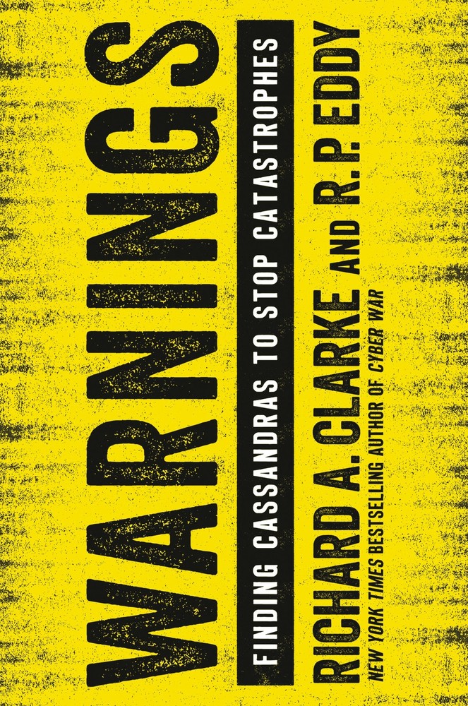 Warnings: Finding Cassandras to Stop Catastrophes – A National Security Me…