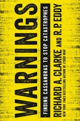 Warnings: Finding Cassandras to Stop Catastrophes – A National Security Me…