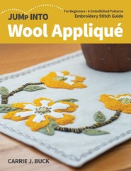Jump Into Wool Appliqué: For Beginners; 6 Embellished Patterns; Embroidery …
