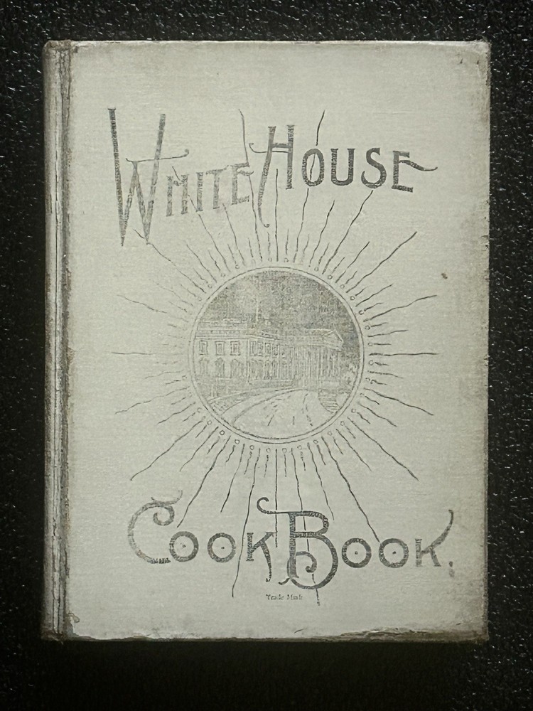 RARE 1922 The White House Cookbook by Hugo Ziemann & Gillette Illustrated HC