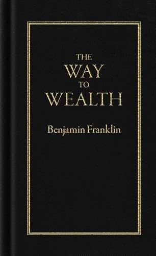 The Way to Wealth (Books of – Hardcover, by Franklin Benjamin – Very Good