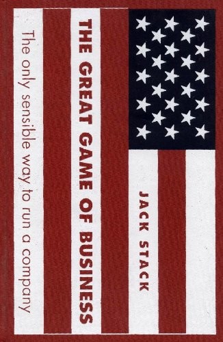 The Great Game of Business: The Only Sensible Way to Run a Company – VERY GOOD