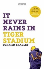 It Never Rains in Tiger Stadium – 1933060670, John Ed Bradley, paperback