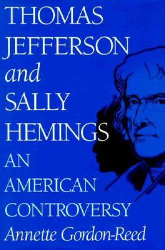 Thomas Jefferson and Sally Hemings: An American Controversy – Hardcover – GOOD