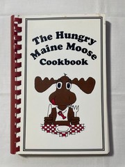 The Hungry Maine Moose Cookbook (Morris Press 2004) Plastic-comb PB